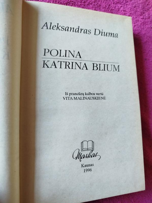 Polina. Katrina Blium - Aleksandras Diuma, knyga 3