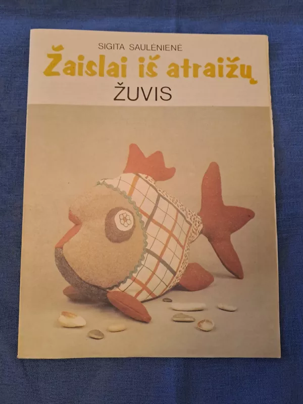 Žaislai iš atraižų. Žuvis - Sigita Saulėnienė, knyga 2