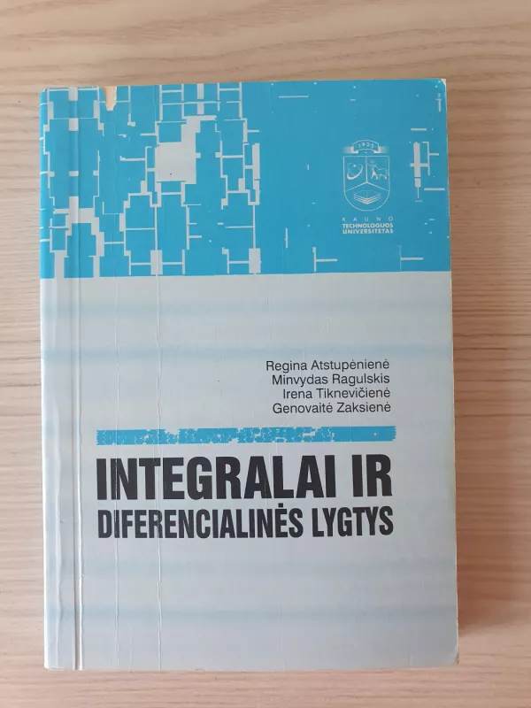 Integralai ir diferencialinės lygtys. Mokomoji knyga - R. Atstupėnienė, M.  Ragulskis, I.  Tiknevičienė, G.  Zaksienė, knyga 2