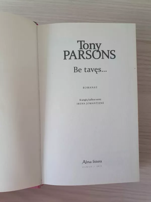 Be tavęs... - Tony Parsons, knyga 4