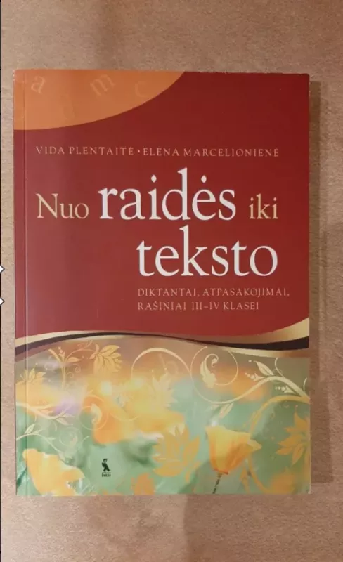 Nuo raidės iki teksto. Diktantai, atpasakojimai, rašiniai 3–4 klasei - Elena Marcelionienė,  Vida Plentaitė, knyga 2