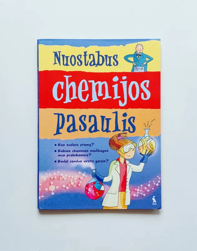 Nuostabus chemijos pasaulis - Alex Frith, Lisa Jane  Gillespie, knyga 2