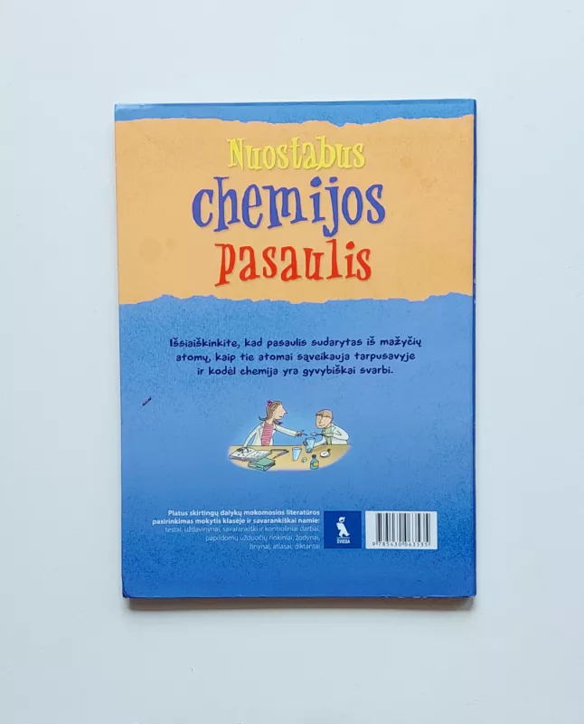 Nuostabus chemijos pasaulis - Alex Frith, Lisa Jane  Gillespie, knyga 3