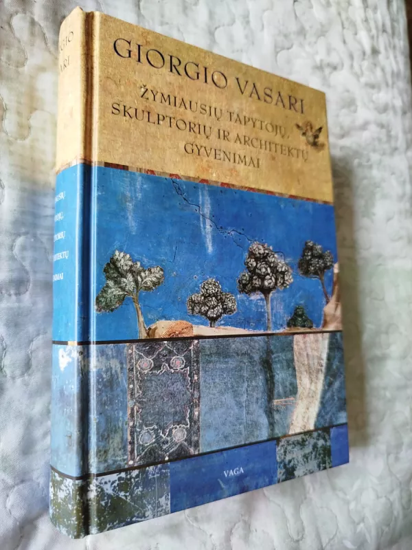 Žymiausių tapytojų, skulptorių ir architektų gyvenimai - Giorgio Vasari, knyga 2