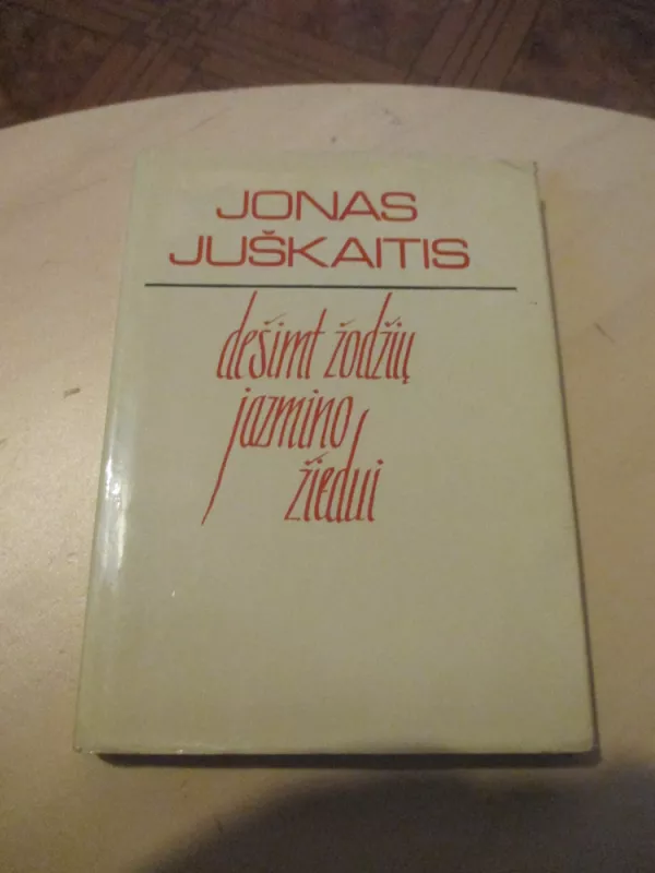 Dešimt žodžių jazmino žiedui - Jonas Juškaitis, knyga 3