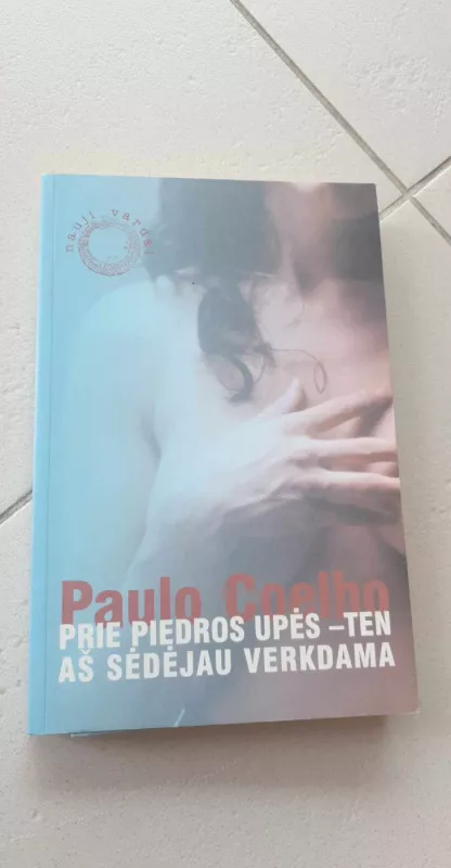 Prie Piedros upės-ten aš sėdėjau verkdama - Paulo Coelho, knyga 2