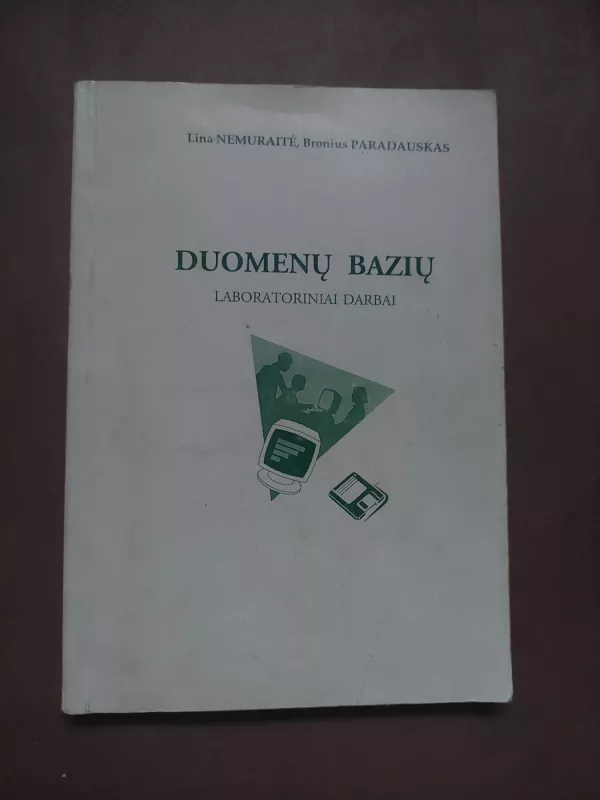 Duomenų bazių laboratoriniai darbai - Lina Nemuraitė, Bronius Paradauskas, knyga 2