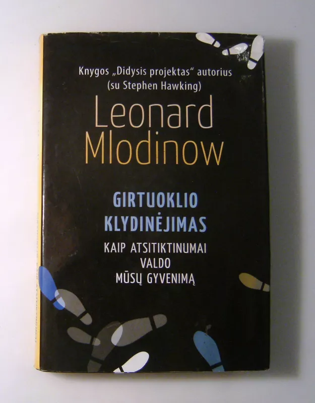 Girtuoklio klydinėjimas.Kaip atsitiktinumai valdo mūsų gyvenimą - Leonard Mlodinow, knyga 2