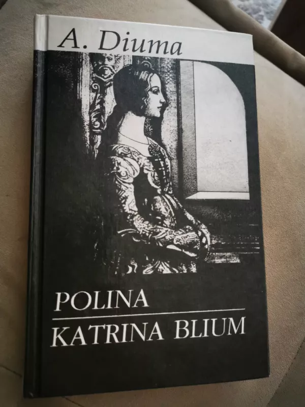 Polina. Katrina Blium - Aleksandras Diuma, knyga 2