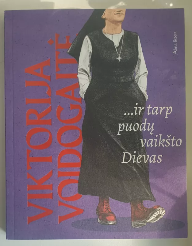 Ir tarp puodų vaikšto Dievas - Viktorija Voidogaitė, knyga 2