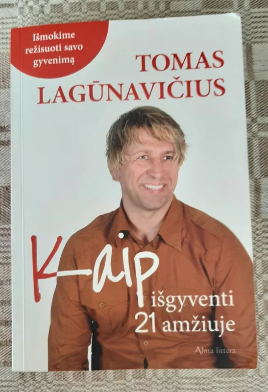 Kaip išgyventi 21 amžiuje - Tomas Lagūnavičius, knyga 2