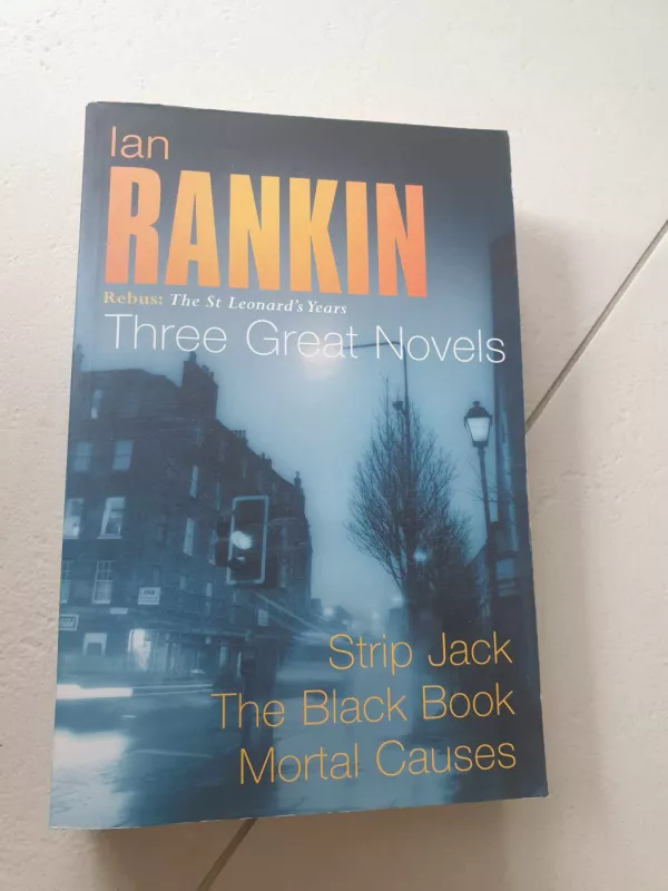 Three Great Novels: "Strip Jack", "The Black Book", "Mortal Causes" - Ian Rankin, knyga 2