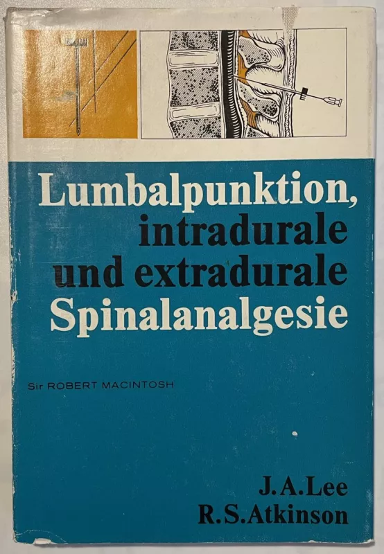 Lumbalpunktion, intradurale und extradurale Spinalanalgesie - Sir Robert Macintosh, knyga 2