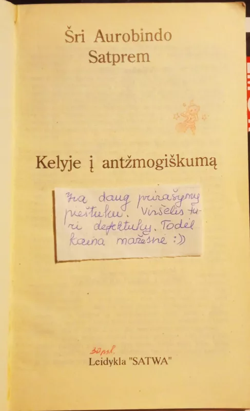 Kelyje į antžmogiškumą - Šri Satprem Aurobindo, knyga 6