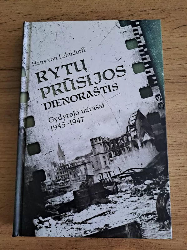 Rytų Prūsijos dienoraštis. Gydytojo užrašai 1945–1947 - Hans Lehndorff von, knyga 2