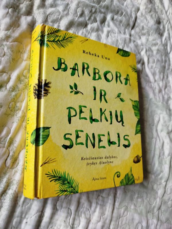 Barbora ir pelkiu senelis - Rebeka Una, knyga 2