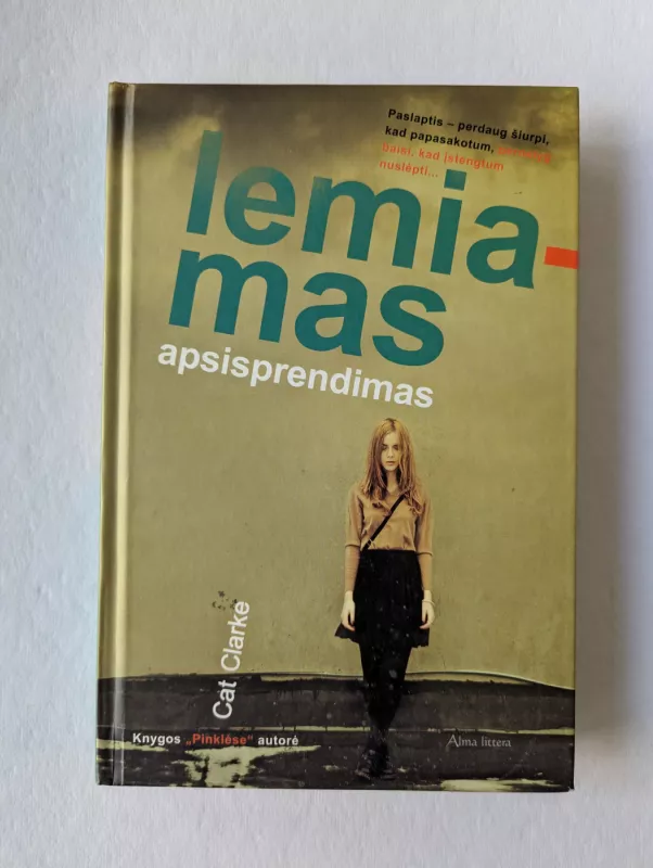 Lemiamas apsisprendimas - Cat Clarke, knyga 2