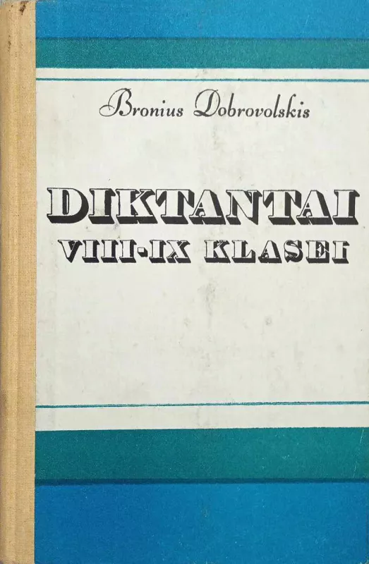 Diktantai VIII-IX kl. - Bronius Dobrovolskis, knyga 2