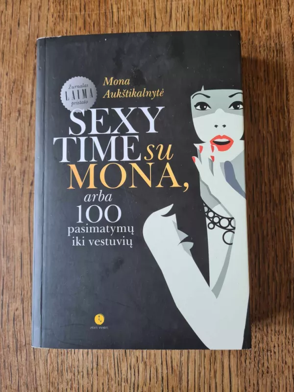 Sexy time su Mona, arba 100 pasimatymų iki vestuvių - Mona Aukštikalnytė, knyga 2