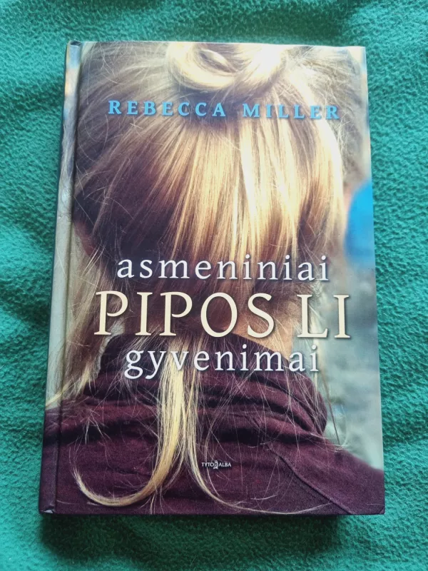 Asmeniniai Pipos Li gyvenimai - Rebecca Miller, knyga 2