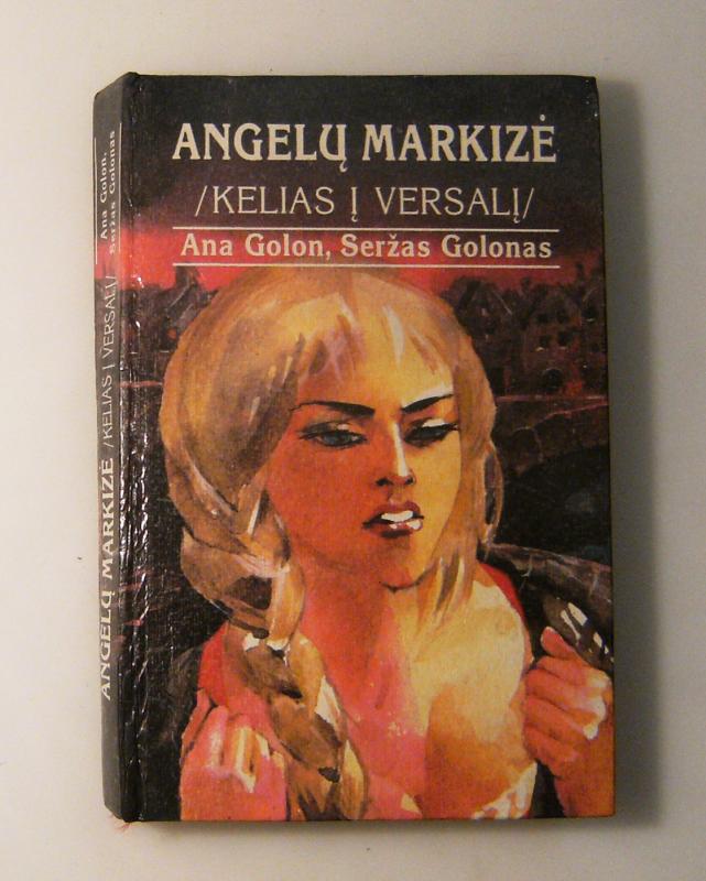 Angelų markizė. Kelias į Versalį - Ana Golon, Seržas  Golon, knyga 2