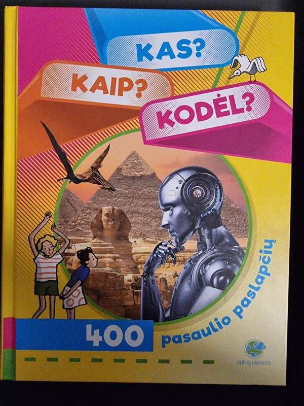 Kas? Kaip? Kodėl? 400 pasaulio paslapčių - Autorių Kolektyvas, knyga 2