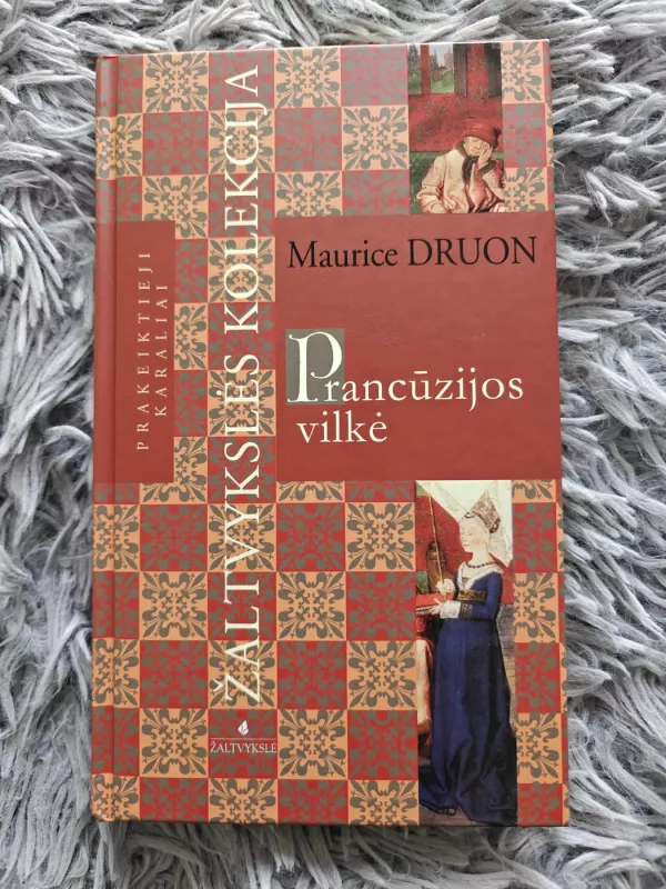 Prancūzijos vilkė - Maurice Druon, knyga 2