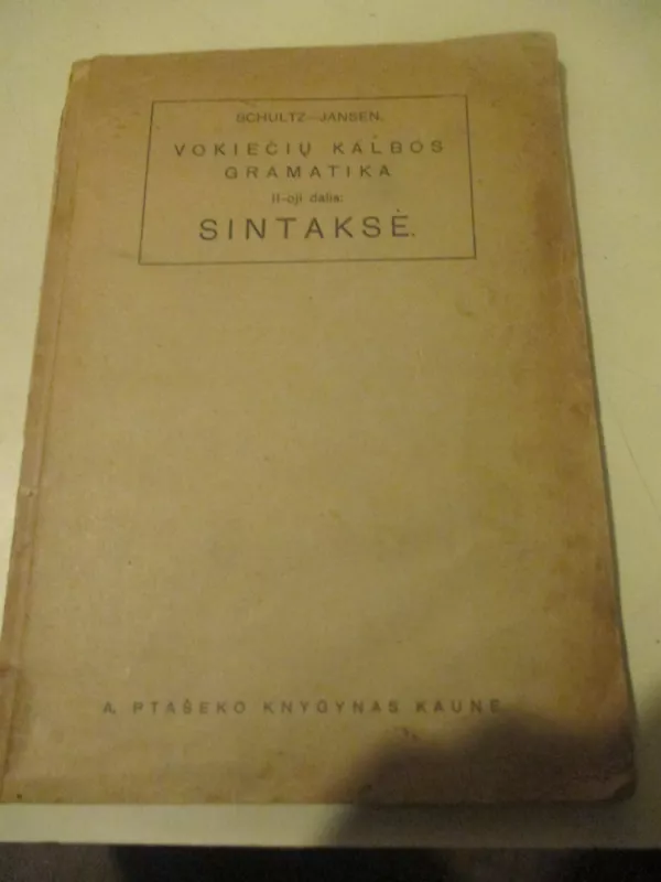 Vokiečių kalbos gramatika II-oji dalis: SINTAKSĖ - A. Šulcas, knyga 3