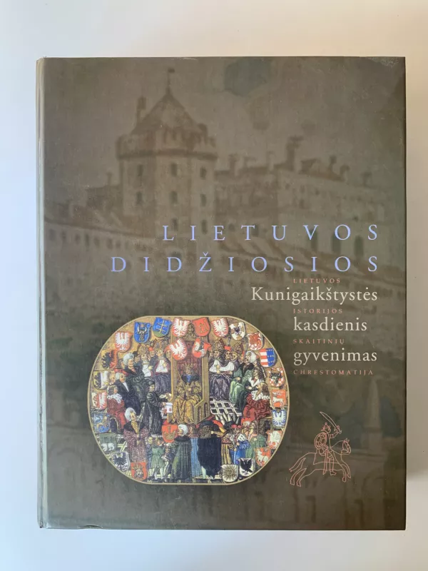 Lietuvos Didžiosios Kunigaikštytės kasdienis gyvenimas - Autorių Kolektyvas, knyga 2