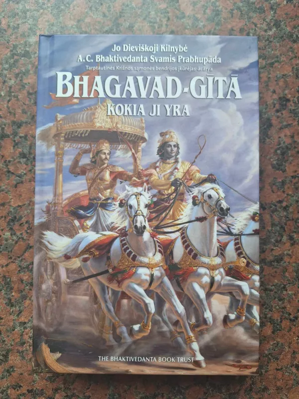 Bhagavad - Gita. Kokia ji yra - Šri Šrimad A.C.Bhaktivedanta Swami Prabhupada, knyga 2