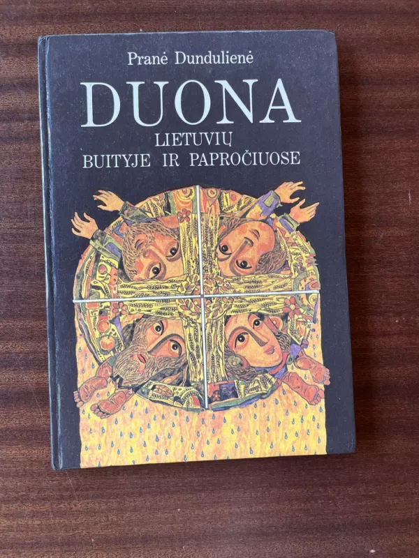 Duona lietuvių buityje ir papračiuose - Pranė Dundulienė, knyga 2