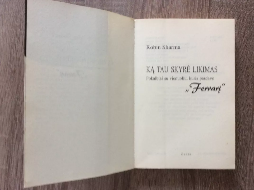 Ką tau skyrė likimas: pokalbiai su vienuoliu, kuris pardavė „Ferrarį“ - Robin Sharma, knyga 3