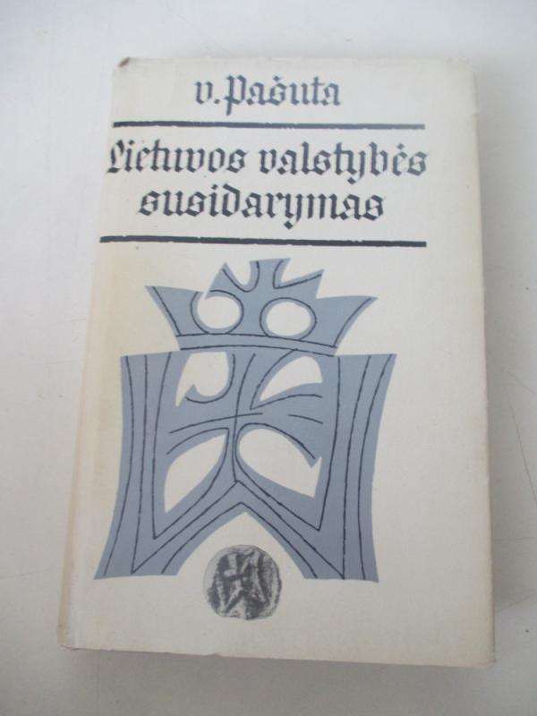 Lietuvos valstybės susidarymas - V. Pašuta, knyga 3