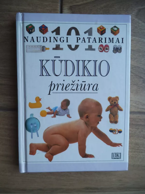 Kūdikio priežiūra. 101 naudingi patarimai - 101 naudingi patarimai, knyga 2