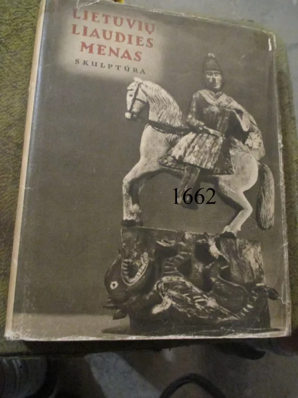 Lietuvių liaudies menas. Skulptūra (II knyga) - P. Galaunė, knyga 2