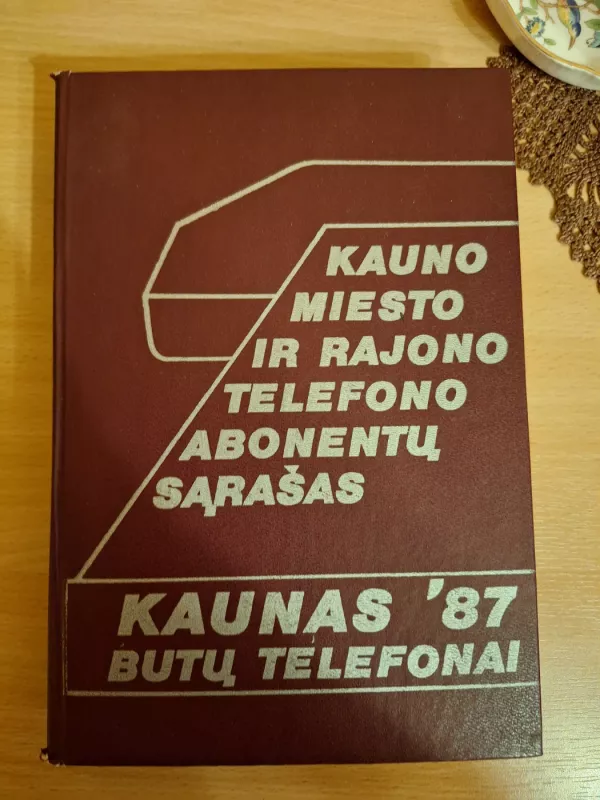 Kauno miesto ir rajono telefono abonentų sąrašas, Kaunas'87 Butų telefonai'87 - Autorių Kolektyvas, knyga 2