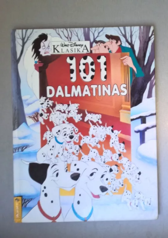 101 dalmatinas. Spragtukas ir pelių karalius. Daktaras Aiskauda. (3 kn.) - Walt Disney. Amadėjus Hofmanas. Kornejus Čiukovskis, knyga 4