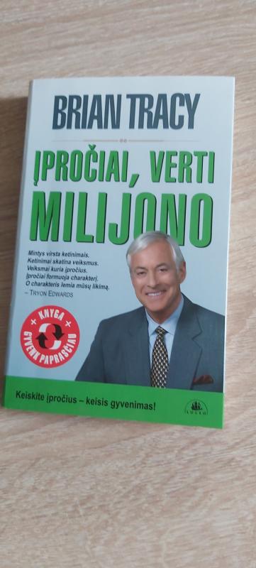 B. Tracy dvi knygos vienoje: „Gyvenk paprasčiau“ ir „Įpročiai verti milijono“ - Brian Tracy, knyga 2