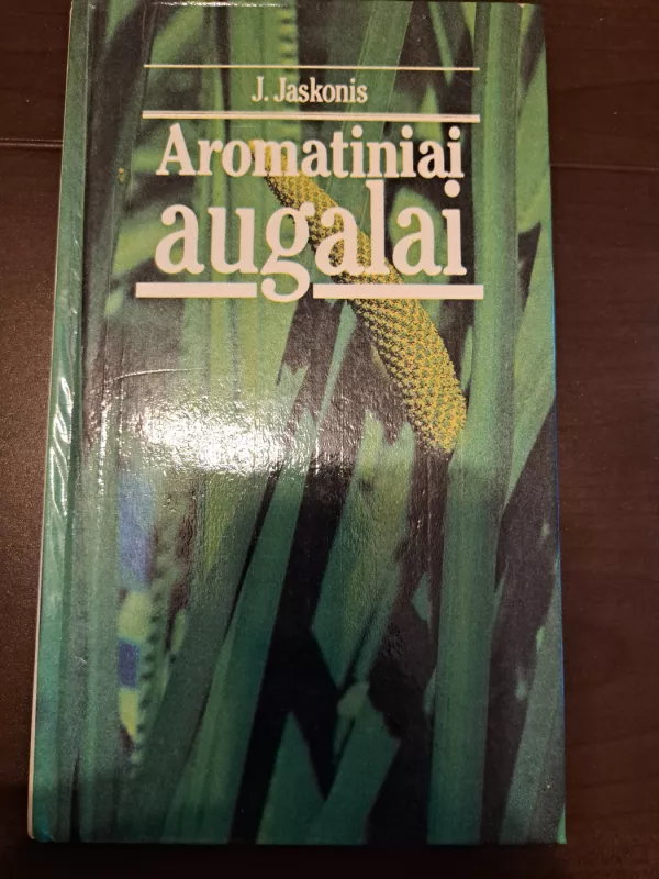 Aromatiniai augalai - J. Jaskonis, knyga 2