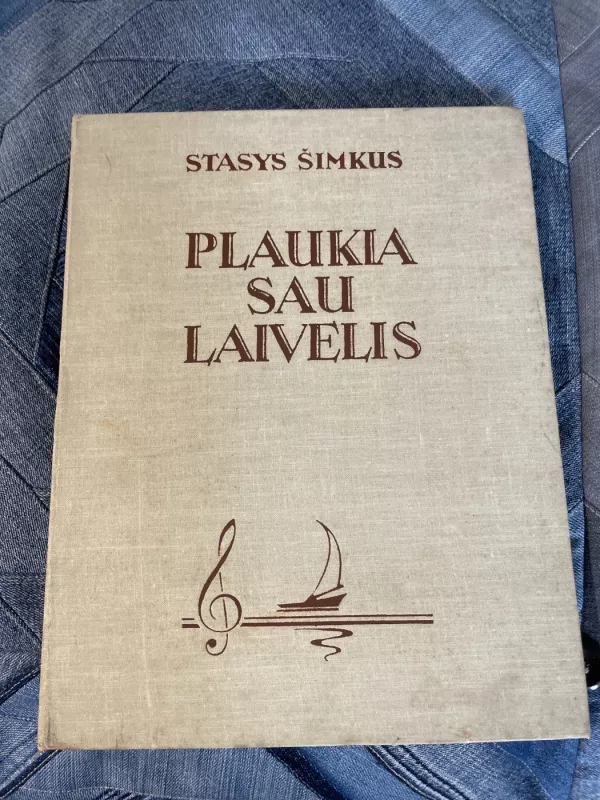 Plaukia sau laivelis (Solo ir duetai) - Stasys Šimkus, knyga 2