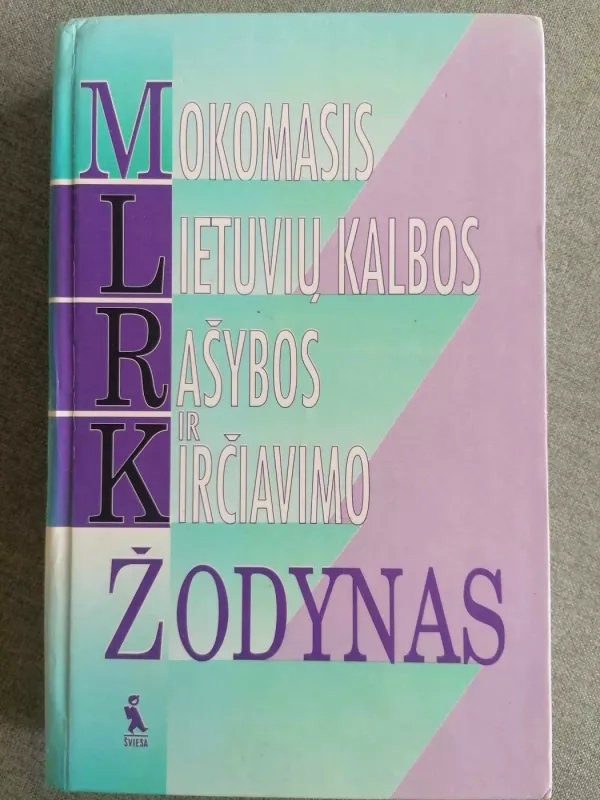 Mokomasis lietuvių kalbos rašybos ir kirčiavimo žodynas - Antanas Lyberis, knyga 2