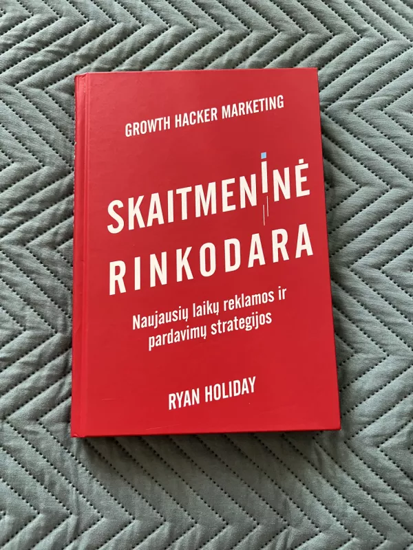 Skaitmeninė rinkodara - naujų laikų reklamos ir pardavimų strategijos - Ryan Holiday, knyga 2