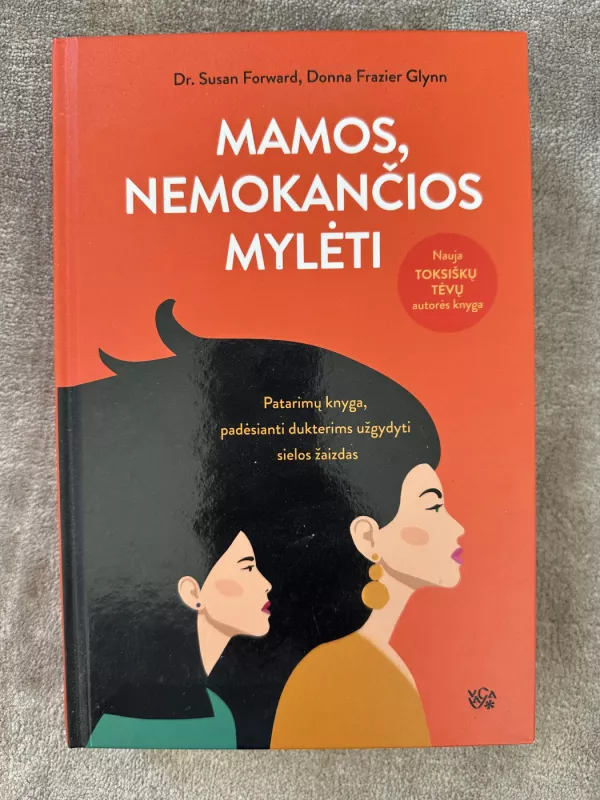 Mamos, nemokančios mylėti - Susan Forward, Donna Frazier Glynn, knyga 2