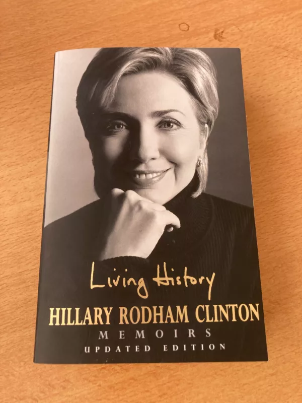 Living History. Hillary Rodham Clinton Memoirs. Updated Edition - Hillary Rodham Clinton, knyga 2