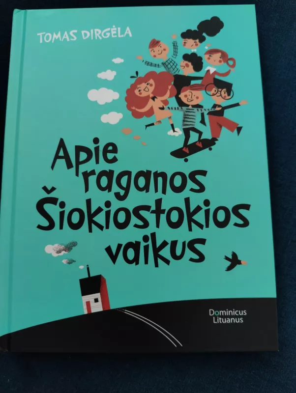 Apie raganos Šiokiostokios vaikus - Tomas Dirgėla, knyga 2