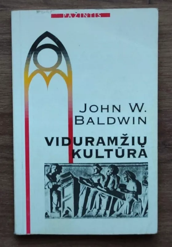 Viduramžių kultūra 1000-1300 - John W. Baldwin, knyga 2