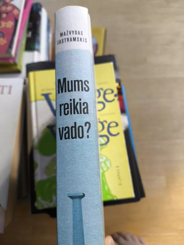 Mums reikia vado? Prezidento institucija nuo Landsbergio iki Nausėdos - Mažvydas Jastramskis, knyga 3