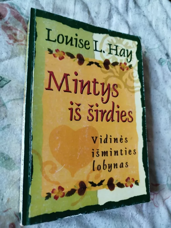 Mintys iš širdies. Vidinės išminties lobynas - Louise L. Hay, knyga 2