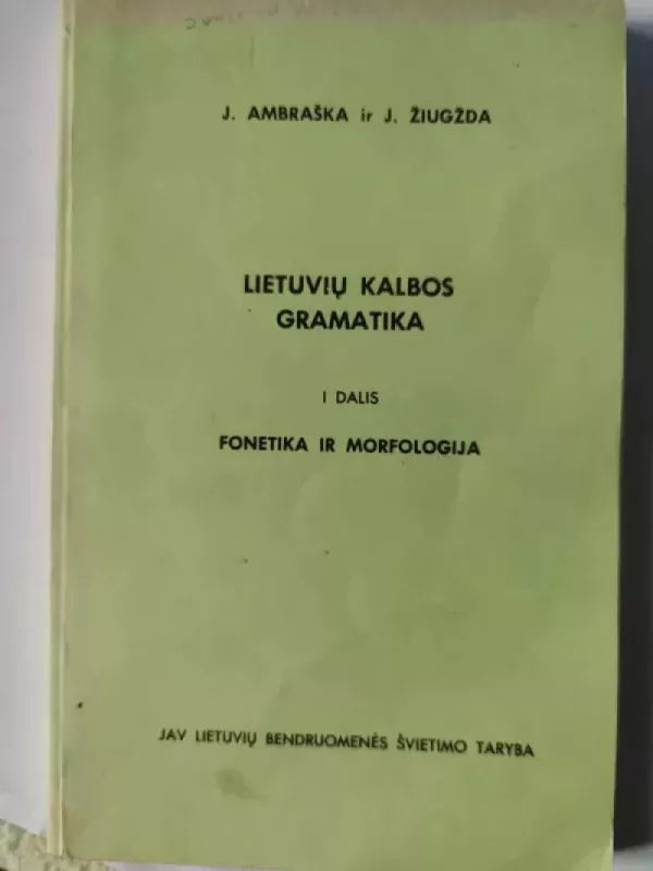 Lietuvių kalbos gramatika I dalis - J. Ambraška, J. Žiugžda., knyga 3