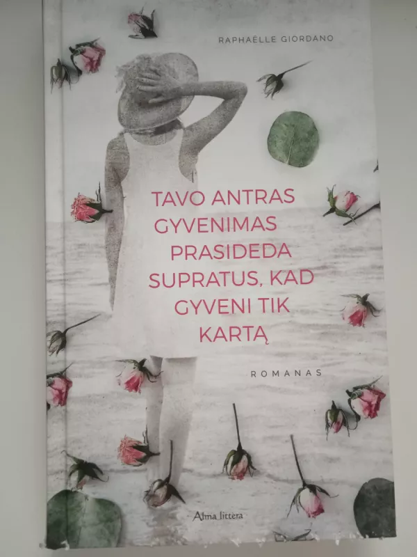 Tavo antras gyvenimas prasideda, supratus, kad gyveni tik kartą - Raphaëlle Giordano, knyga 2